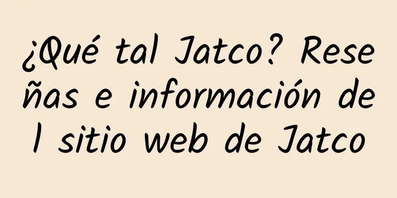 ¿Qué tal Jatco? Reseñas e información del sitio web de Jatco