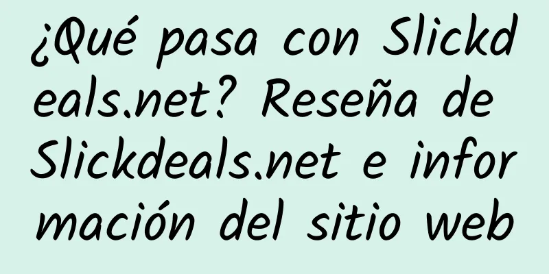 ¿Qué pasa con Slickdeals.net? Reseña de Slickdeals.net e información del sitio web