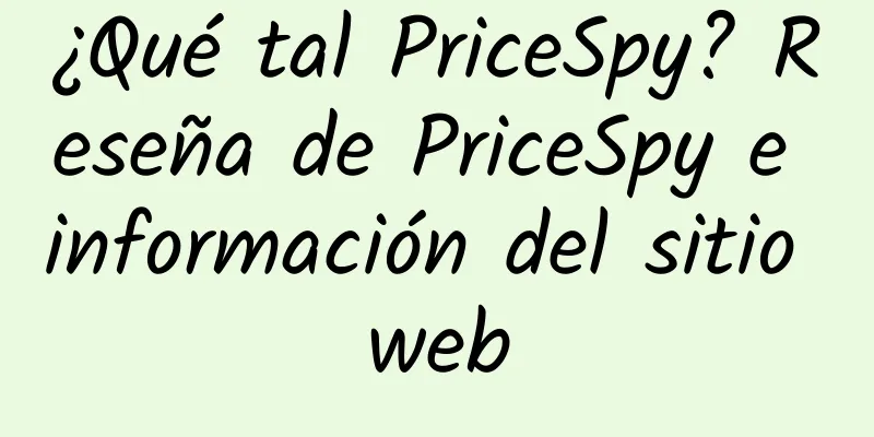 ¿Qué tal PriceSpy? Reseña de PriceSpy e información del sitio web