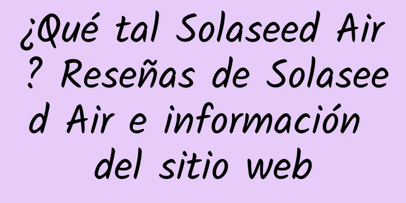 ¿Qué tal Solaseed Air? Reseñas de Solaseed Air e información del sitio web