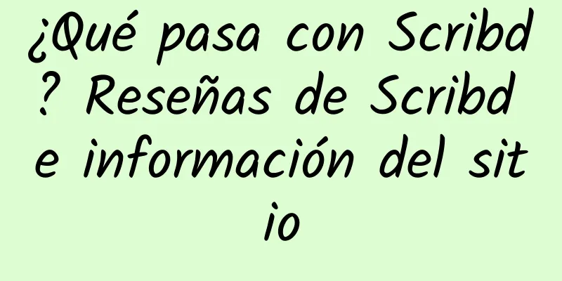 ¿Qué pasa con Scribd? Reseñas de Scribd e información del sitio