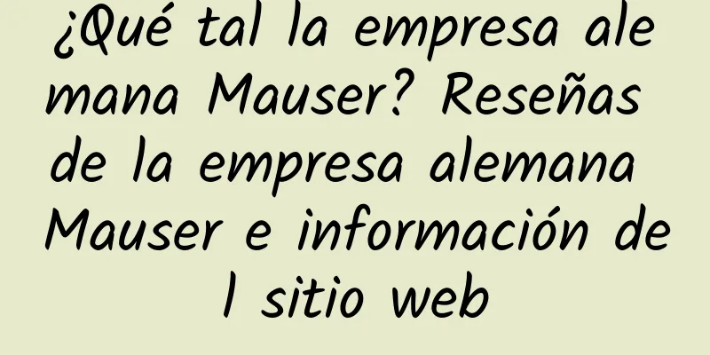 ¿Qué tal la empresa alemana Mauser? Reseñas de la empresa alemana Mauser e información del sitio web