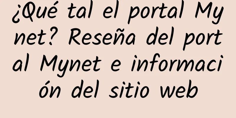 ¿Qué tal el portal Mynet? Reseña del portal Mynet e información del sitio web