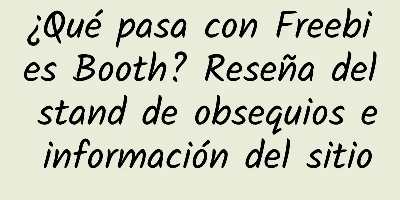 ¿Qué pasa con Freebies Booth? Reseña del stand de obsequios e información del sitio