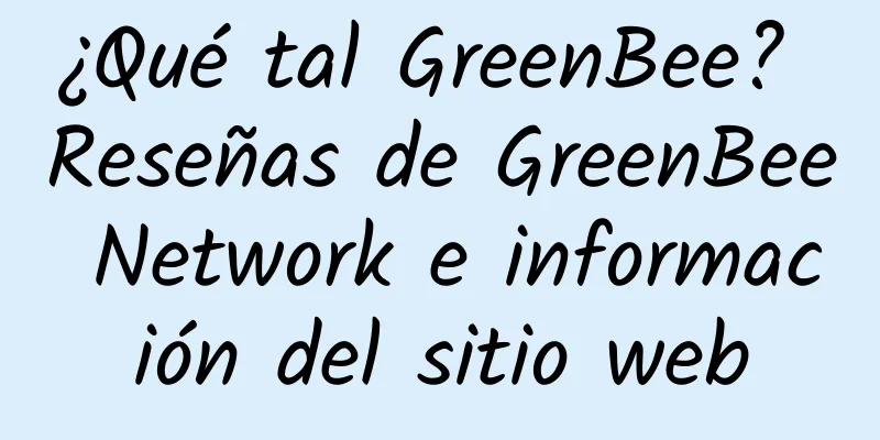 ¿Qué tal GreenBee? Reseñas de GreenBee Network e información del sitio web