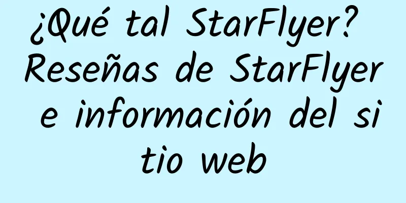 ¿Qué tal StarFlyer? Reseñas de StarFlyer e información del sitio web