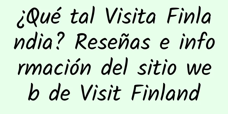 ¿Qué tal Visita Finlandia? Reseñas e información del sitio web de Visit Finland