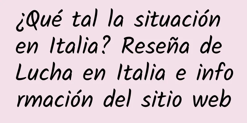 ¿Qué tal la situación en Italia? Reseña de Lucha en Italia e información del sitio web