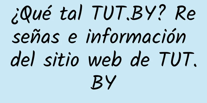 ¿Qué tal TUT.BY? Reseñas e información del sitio web de TUT.BY