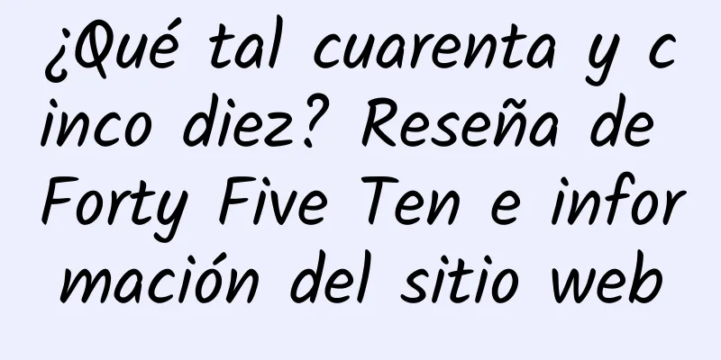 ¿Qué tal cuarenta y cinco diez? Reseña de Forty Five Ten e información del sitio web