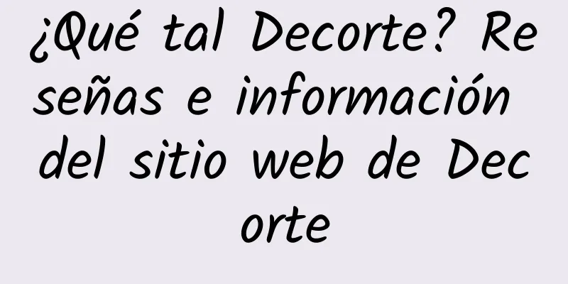 ¿Qué tal Decorte? Reseñas e información del sitio web de Decorte