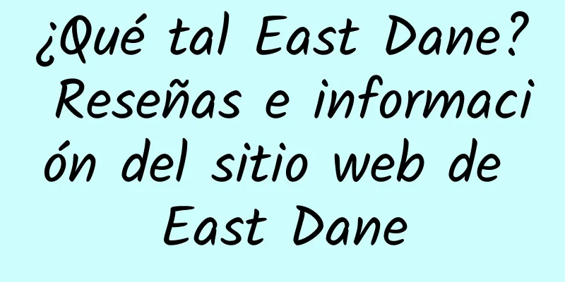 ¿Qué tal East Dane? Reseñas e información del sitio web de East Dane