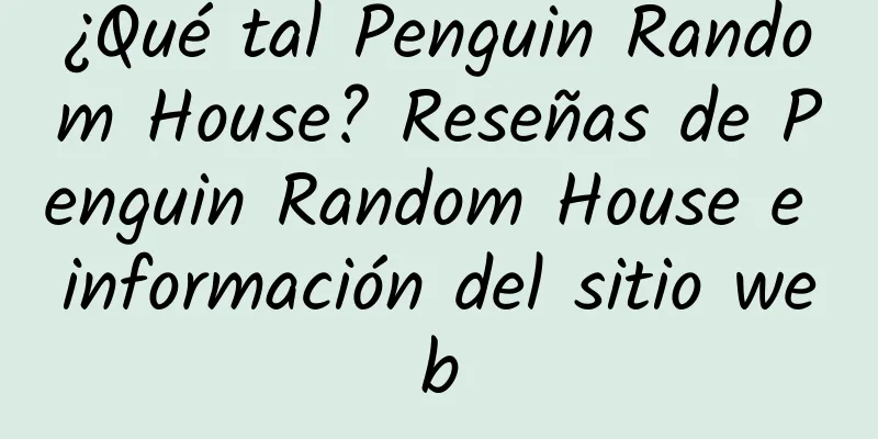 ¿Qué tal Penguin Random House? Reseñas de Penguin Random House e información del sitio web