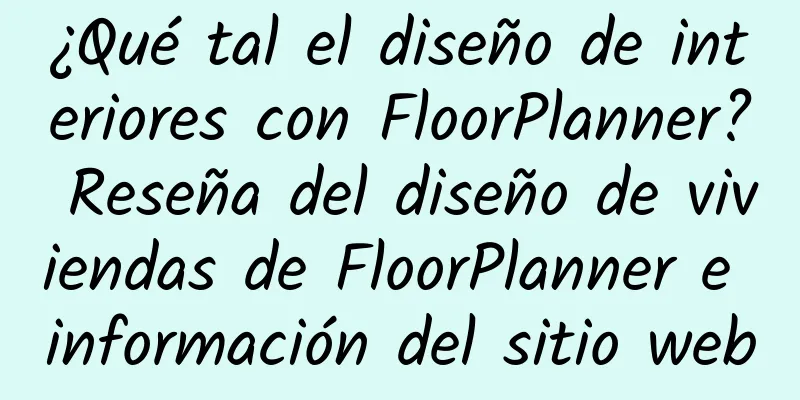 ¿Qué tal el diseño de interiores con FloorPlanner? Reseña del diseño de viviendas de FloorPlanner e información del sitio web