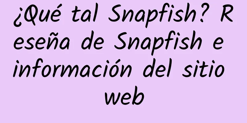 ¿Qué tal Snapfish? Reseña de Snapfish e información del sitio web