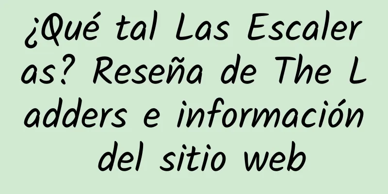 ¿Qué tal Las Escaleras? Reseña de The Ladders e información del sitio web