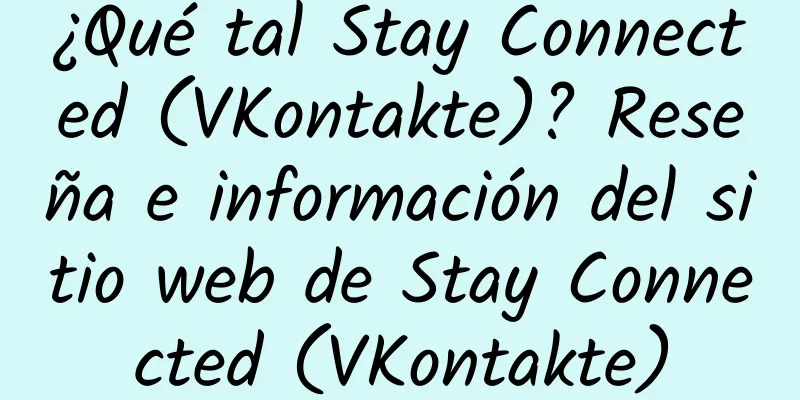 ¿Qué tal Stay Connected (VKontakte)? Reseña e información del sitio web de Stay Connected (VKontakte)