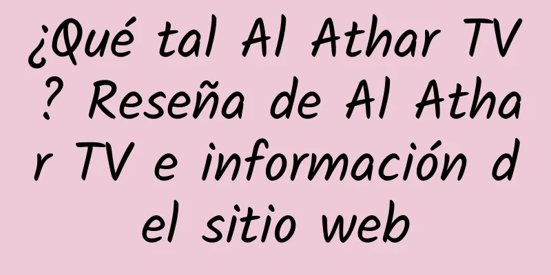 ¿Qué tal Al Athar TV? Reseña de Al Athar TV e información del sitio web