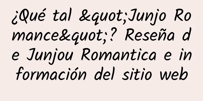 ¿Qué tal "Junjo Romance"? Reseña de Junjou Romantica e información del sitio web