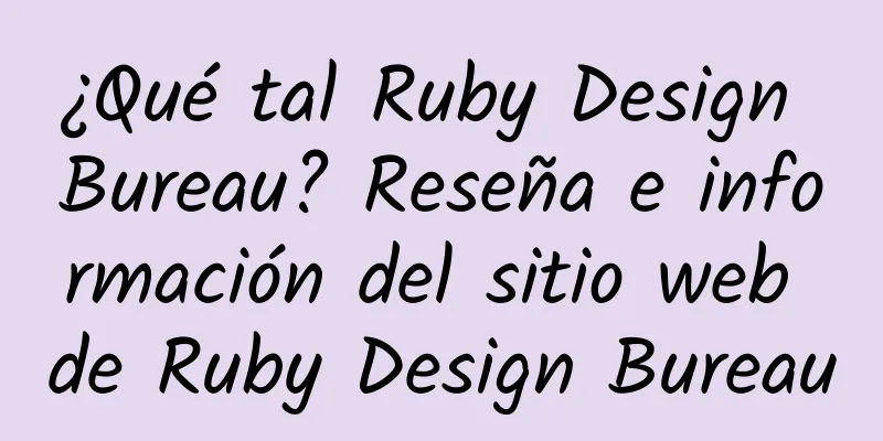 ¿Qué tal Ruby Design Bureau? Reseña e información del sitio web de Ruby Design Bureau