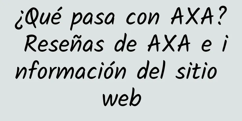 ¿Qué pasa con AXA? Reseñas de AXA e información del sitio web