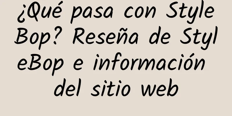¿Qué pasa con StyleBop? Reseña de StyleBop e información del sitio web