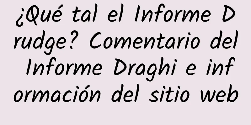 ¿Qué tal el Informe Drudge? Comentario del Informe Draghi e información del sitio web