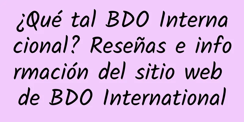 ¿Qué tal BDO Internacional? Reseñas e información del sitio web de BDO International