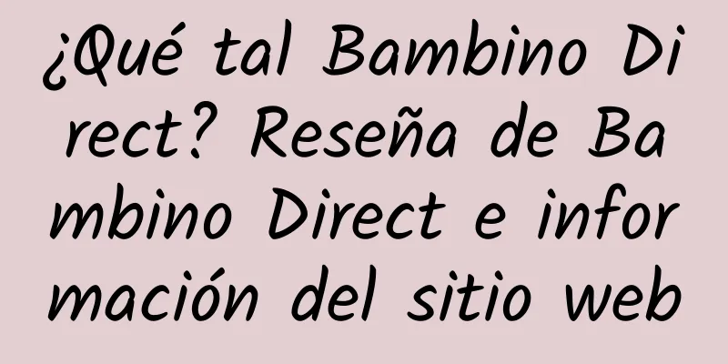 ¿Qué tal Bambino Direct? Reseña de Bambino Direct e información del sitio web