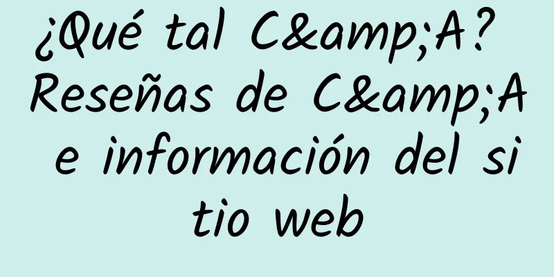 ¿Qué tal C&A? Reseñas de C&A e información del sitio web