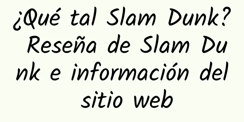 ¿Qué tal Slam Dunk? Reseña de Slam Dunk e información del sitio web
