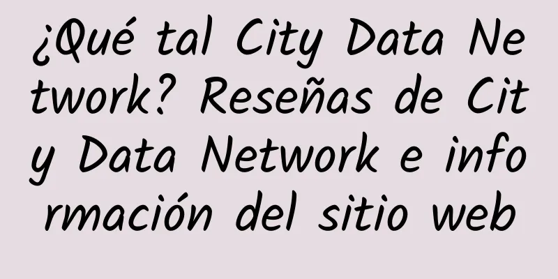 ¿Qué tal City Data Network? Reseñas de City Data Network e información del sitio web