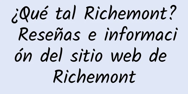 ¿Qué tal Richemont? Reseñas e información del sitio web de Richemont