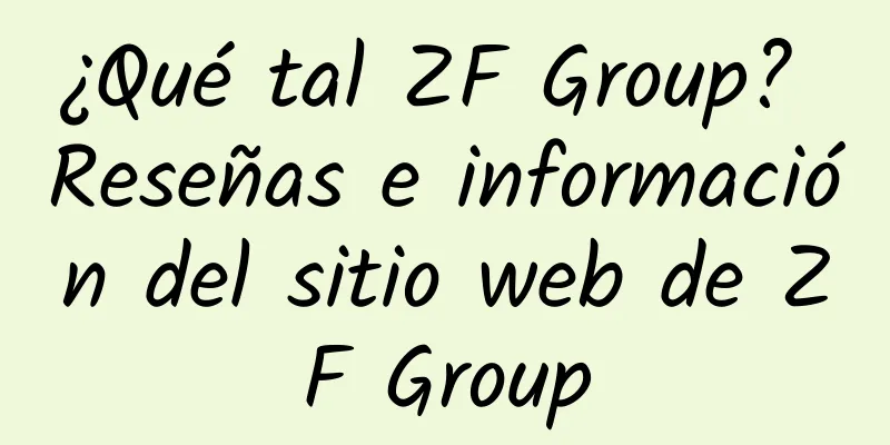 ¿Qué tal ZF Group? Reseñas e información del sitio web de ZF Group