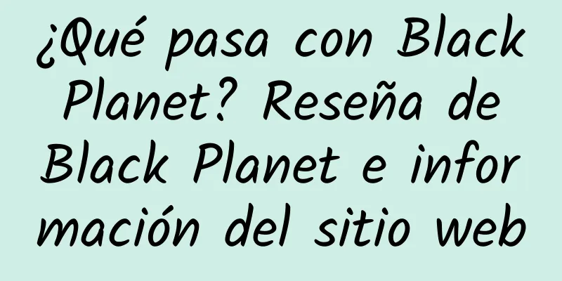 ¿Qué pasa con Black Planet? Reseña de Black Planet e información del sitio web