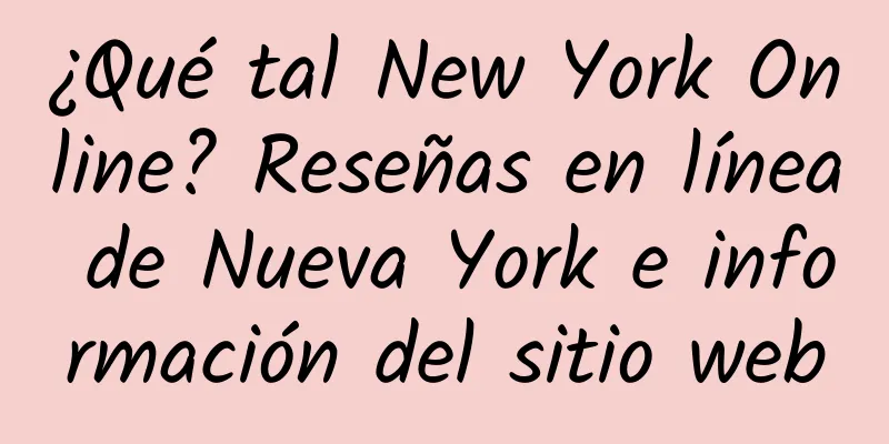 ¿Qué tal New York Online? Reseñas en línea de Nueva York e información del sitio web