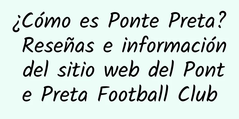 ¿Cómo es Ponte Preta? Reseñas e información del sitio web del Ponte Preta Football Club