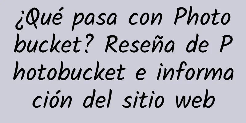¿Qué pasa con Photobucket? Reseña de Photobucket e información del sitio web