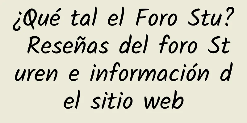 ¿Qué tal el Foro Stu? Reseñas del foro Sturen e información del sitio web