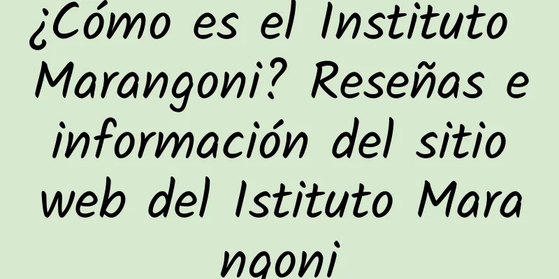 ¿Cómo es el Instituto Marangoni? Reseñas e información del sitio web del Istituto Marangoni
