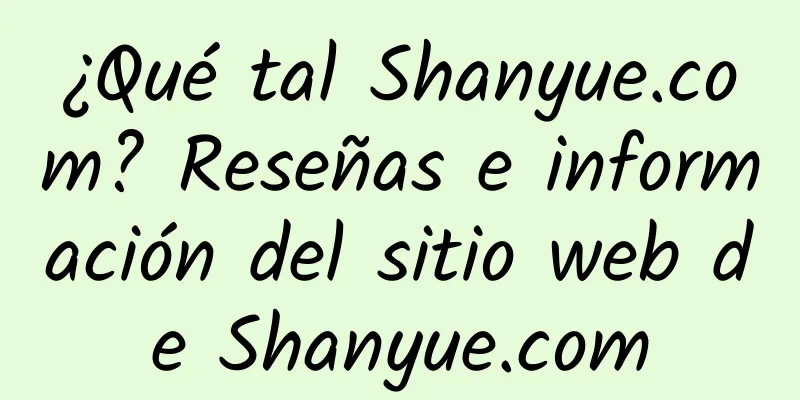 ¿Qué tal Shanyue.com? Reseñas e información del sitio web de Shanyue.com