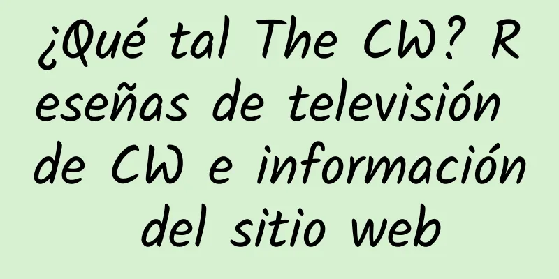 ¿Qué tal The CW? Reseñas de televisión de CW e información del sitio web