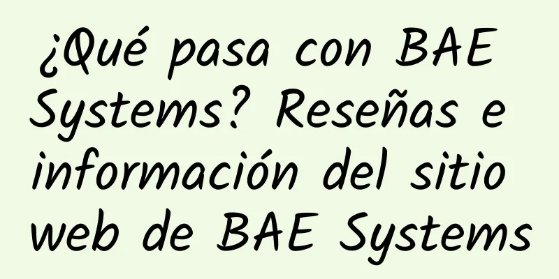 ¿Qué pasa con BAE Systems? Reseñas e información del sitio web de BAE Systems