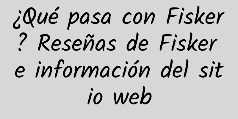 ¿Qué pasa con Fisker? Reseñas de Fisker e información del sitio web