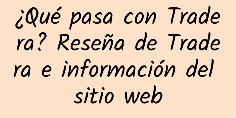 ¿Qué pasa con Tradera? Reseña de Tradera e información del sitio web