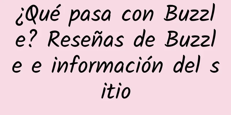 ¿Qué pasa con Buzzle? Reseñas de Buzzle e información del sitio