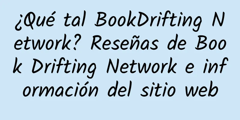 ¿Qué tal BookDrifting Network? Reseñas de Book Drifting Network e información del sitio web