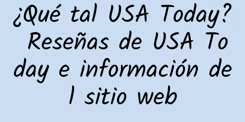 ¿Qué tal USA Today? Reseñas de USA Today e información del sitio web