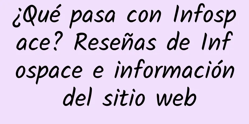 ¿Qué pasa con Infospace? Reseñas de Infospace e información del sitio web