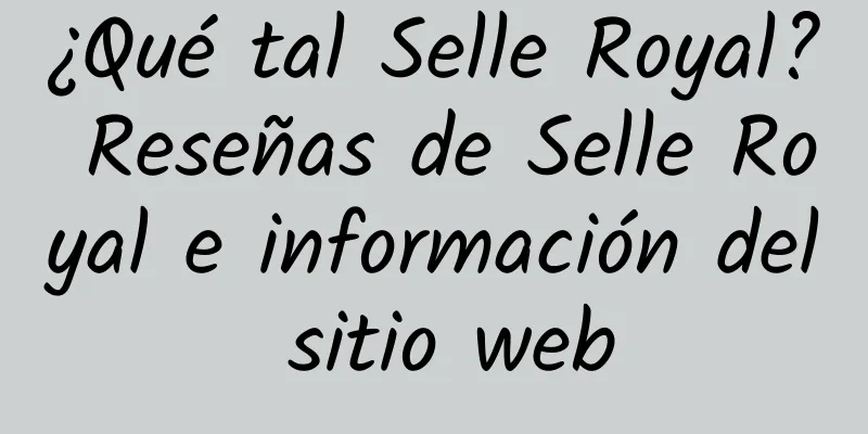 ¿Qué tal Selle Royal? Reseñas de Selle Royal e información del sitio web